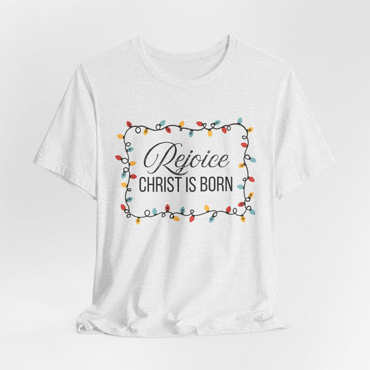 Rejoice Christ is Born Christian Christmas Tshirt