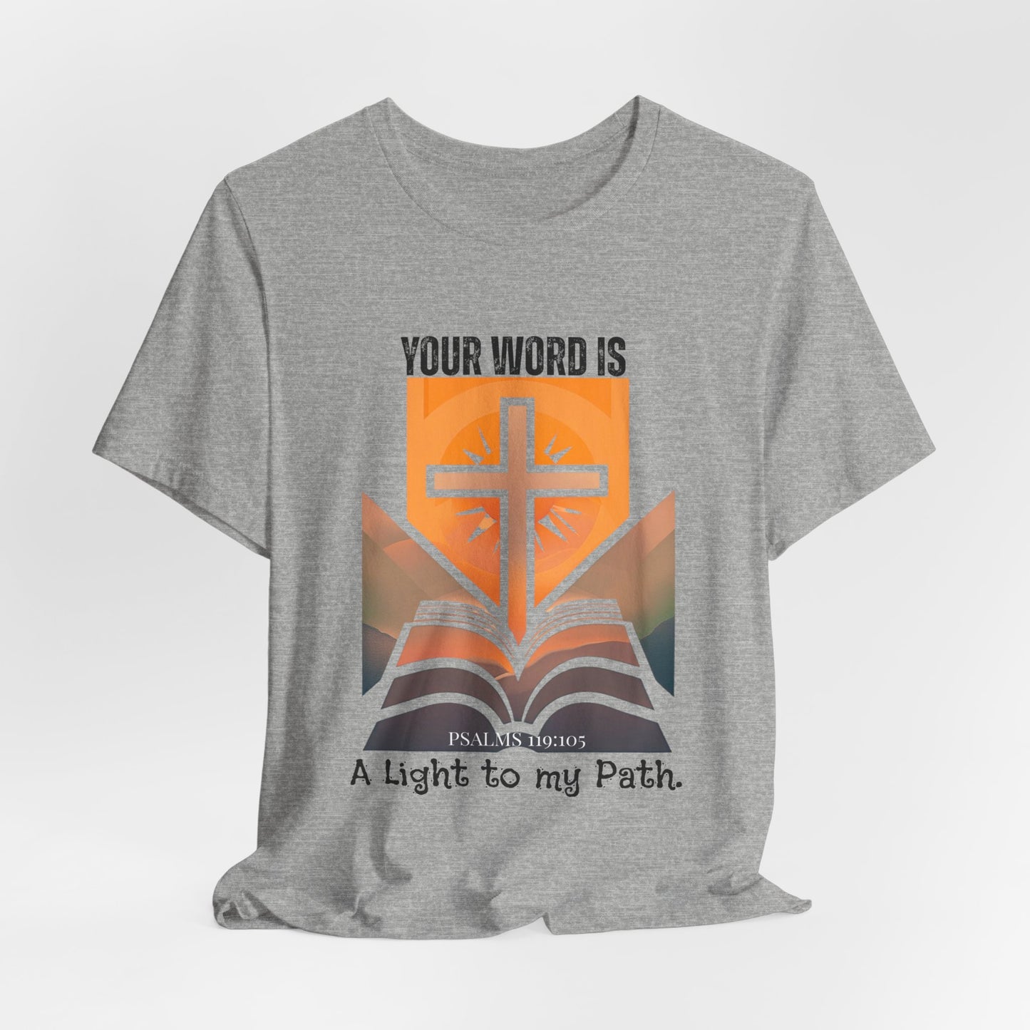 Christian Inspired Tshirt| Your Word is a Light to My Path| Christian Shirt|Psalms 119:105|Unisex Christian Shirt| Faith Apparel