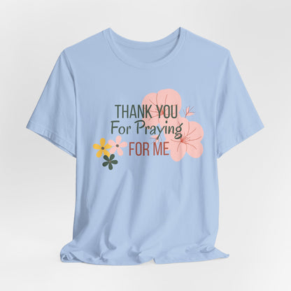 Thank You for Praying for Me T-Shirt| Celebrate Mom Christian T-Shirt