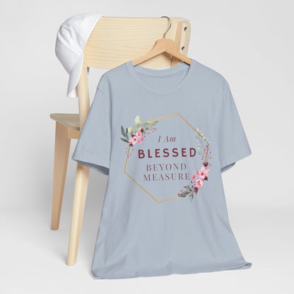 I am Blessed Beyond Measure Faith Inspired Christian T Shirt with Flower Graphics Ideal Christian Gift Ideas for Women.