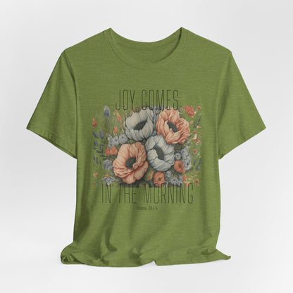 Joy Comes in The Morning Christian Tshirt