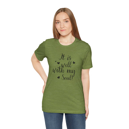 It is Well with My Soul Scripture Wear Christian T-Shirt with Bible Verse Ideal Christian Gift Ideas for Men and Women and for a Christian Lifestyle Fashion