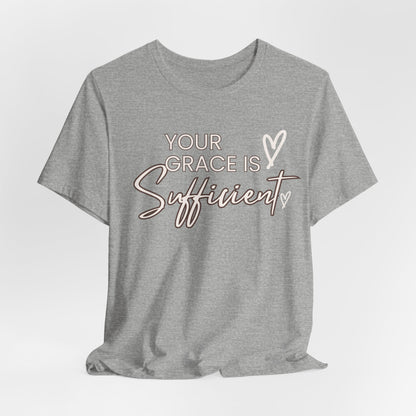 You Grace is Sufficient Inspirational Comfortable Church Tee with a Positive Message Ideal Christian Gift Ideas for Men and Women.