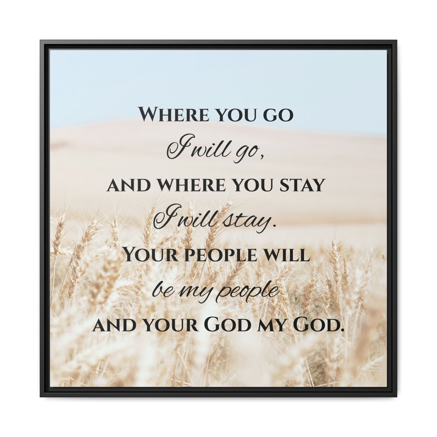 Where You Go I will Go Framed Wall Art for Inspiration, Christian Home Decor, Motivational Print, Gift Idea, Faith Inspired Decor