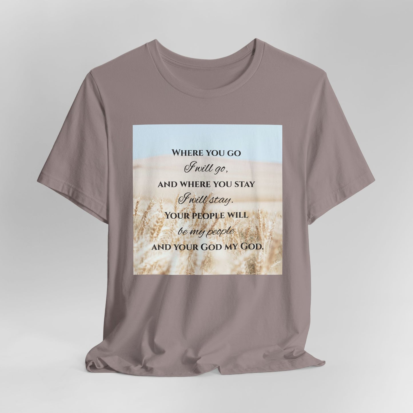 Where You Go, I Will Go Christian Tshirt