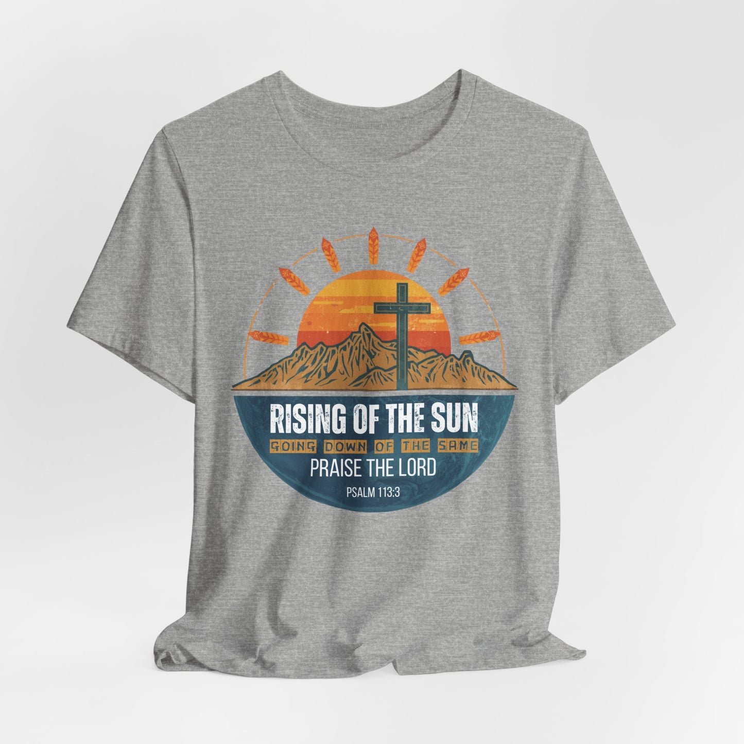 Sunrise to Sunset Praise the Lord Unisex Christian T-shirt | Faith-Inspired Christian Apparel Psalm 113:3