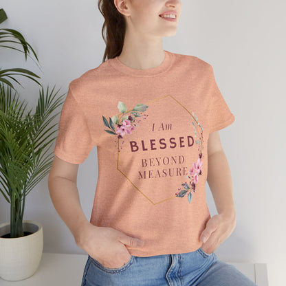 I am Blessed Beyond Measure Faith Inspired Christian T Shirt with Flower Graphics Ideal Christian Gift Ideas for Women.