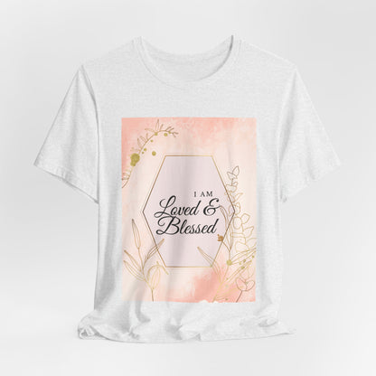 I am Loved and Blessed Comfortable Church Tee and Faith Inspired Christian T-Shirt Ideal Religious Gift Ideas for Women