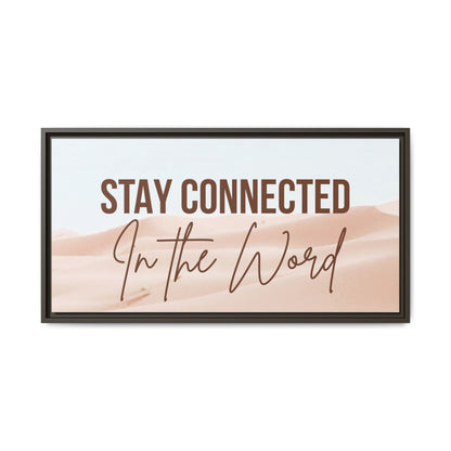 Stay Connected in the Word, Framed Wall Art for Inspiration, Christian Home Decor, Motivational Print, Gift Idea, Faith Inspired Decor