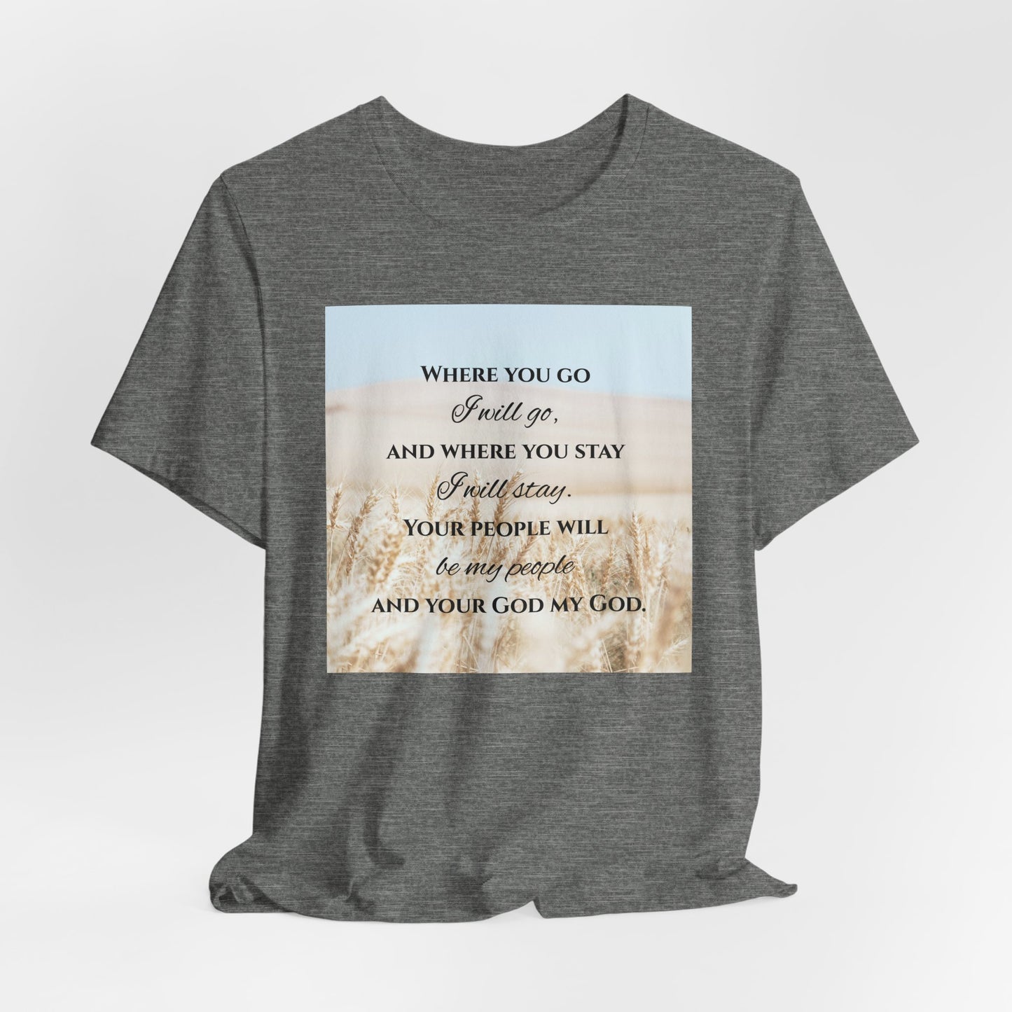 Where You Go, I Will Go Christian Tshirt