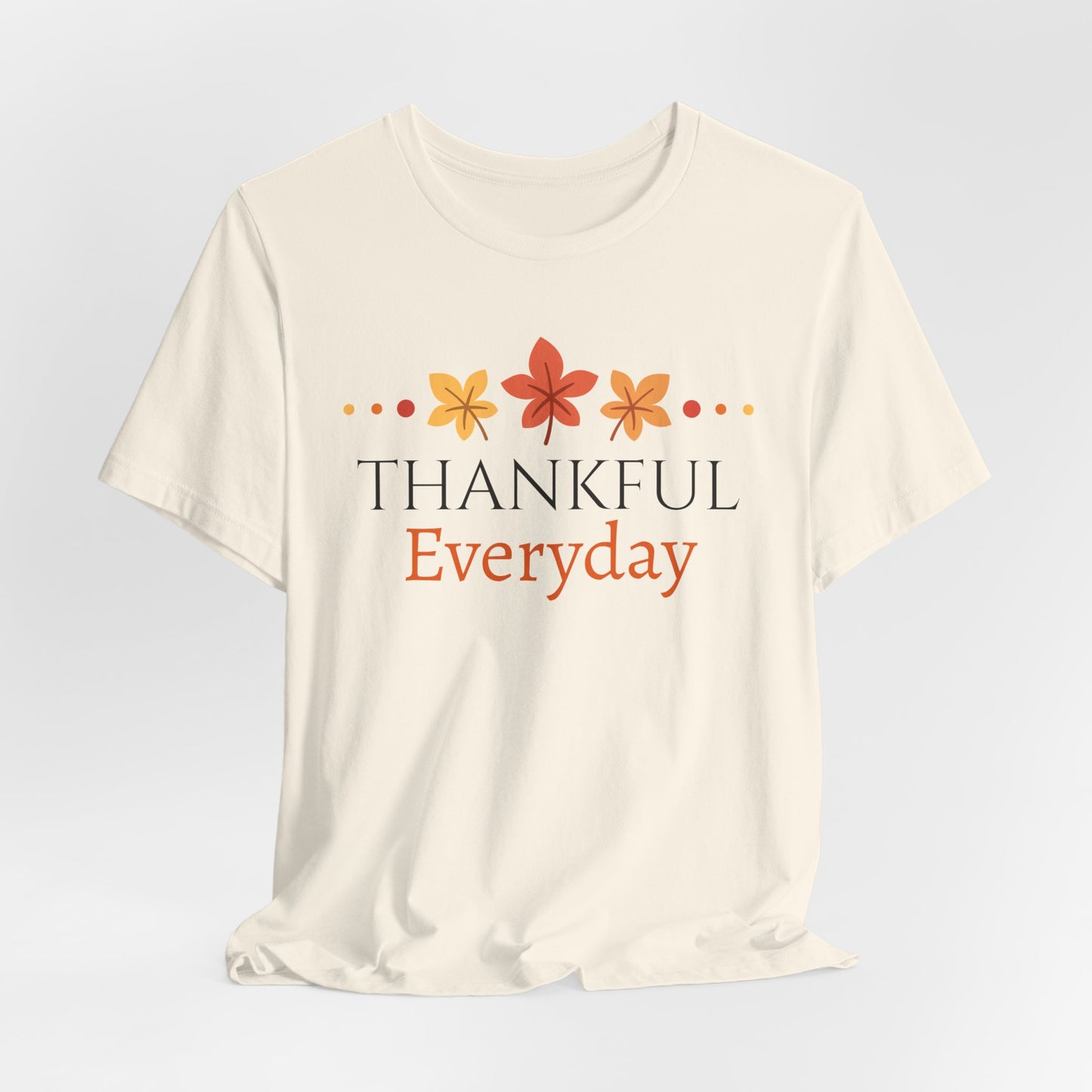 Thankful Everyday Tshirt |Christian Shirts