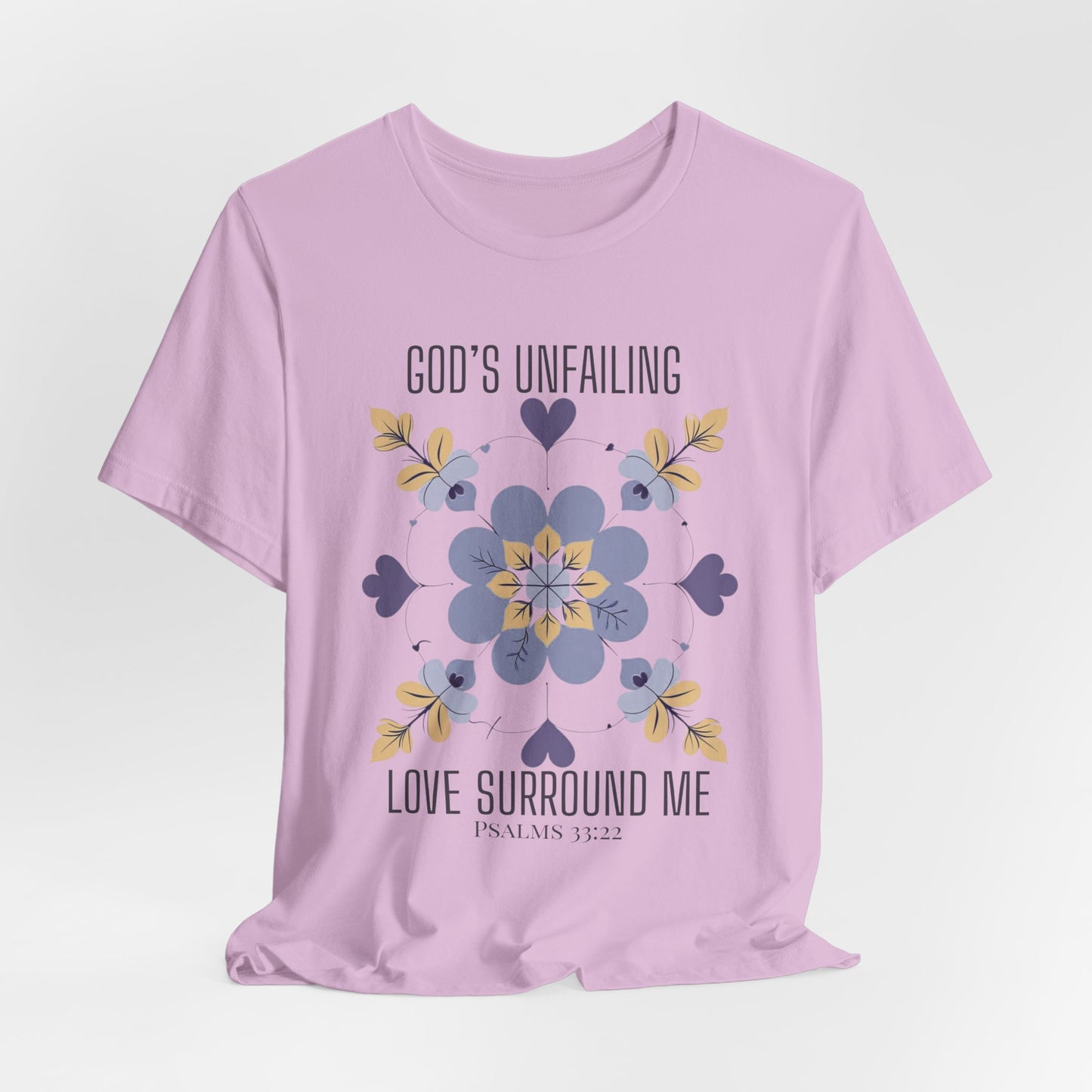 God's Unfailing Love Surrounds Me| Christian Tshirt