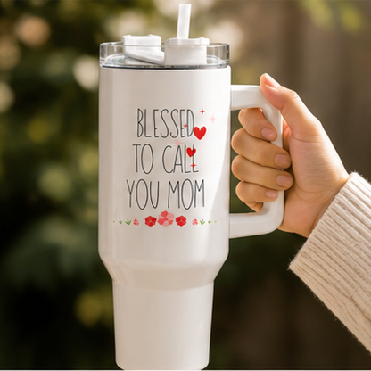 Blessed to Call You Mom Tumbler | 40oz Mom Travel Mug| Gifts for Mom