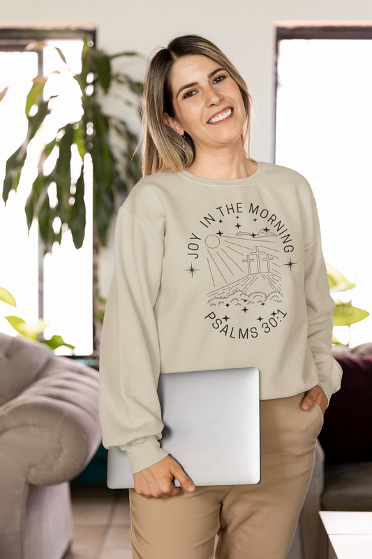 Joy Comes in the Morning Sweatshirt Cozy Christian Sweatshirt Inspirational Women Sweatshirt