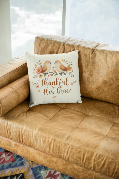 Thankful for His Grace Pillow, Christian Pillow,  Spun Polyester Square Pillow, Decorative Thanksgiving Pillow